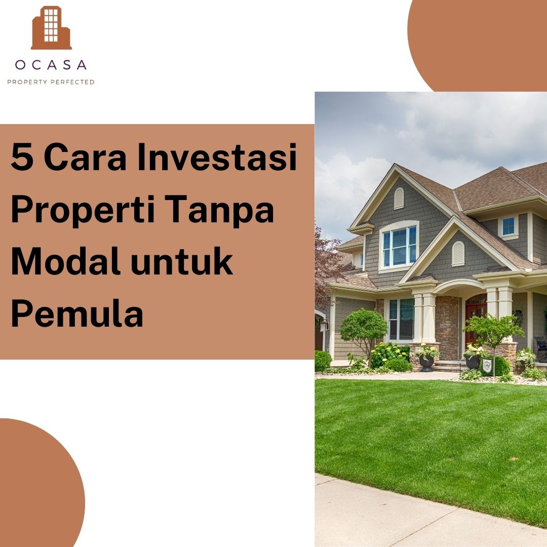 5 Cara Investasi Properti Tanpa Modal Untuk Pemula   OcasaCoId