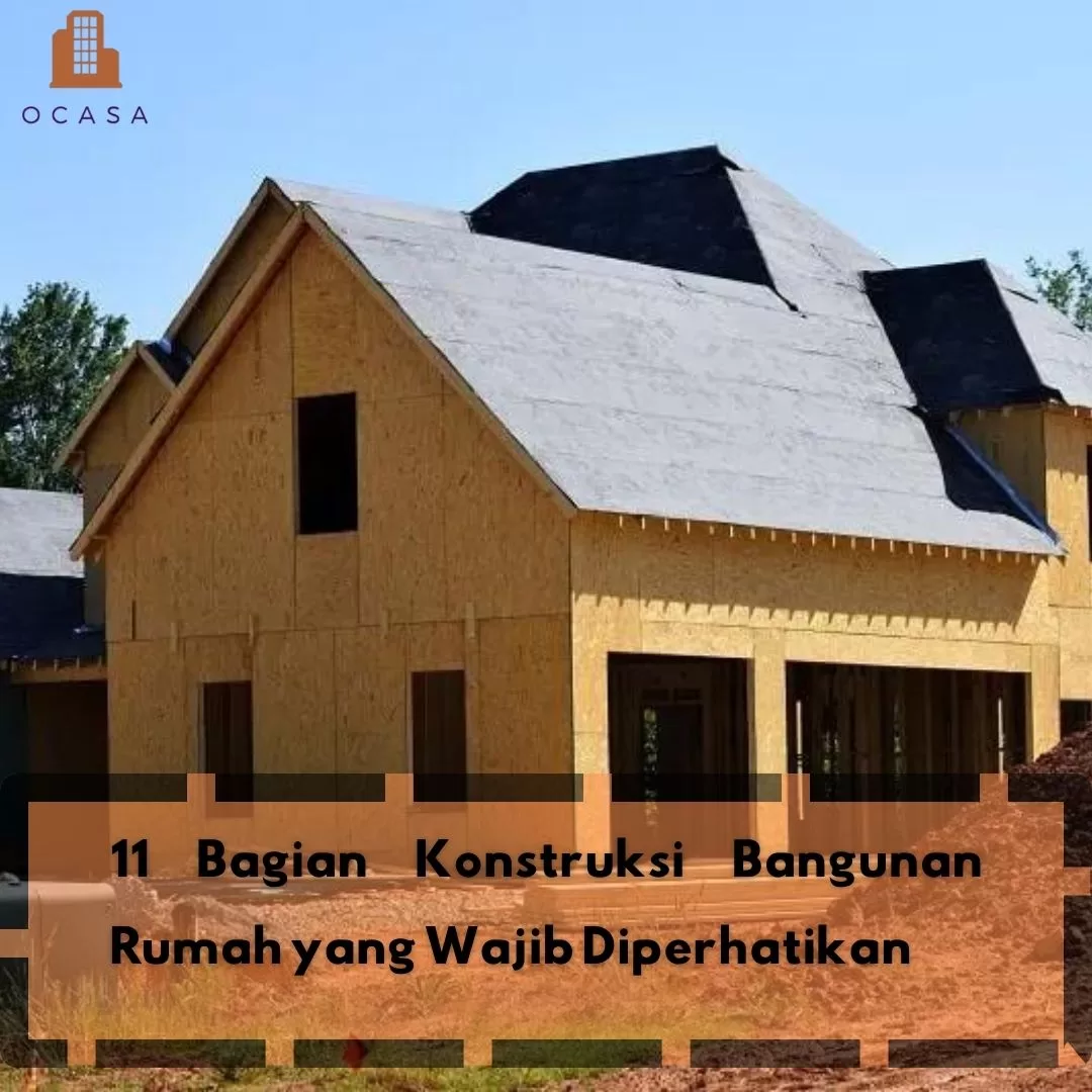 11 Bagian Konstruksi Bangunan Rumah Yang Wajib Diperhatikan - Ocasa.Co ...