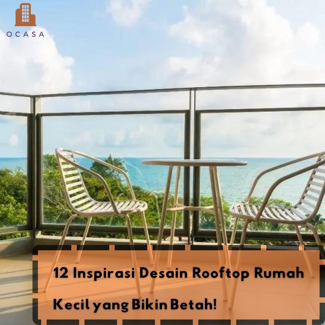 12 Inspirasi Desain Rooftop Rumah Kecil Yang Bikin Betah! - Ocasa.Co.Id