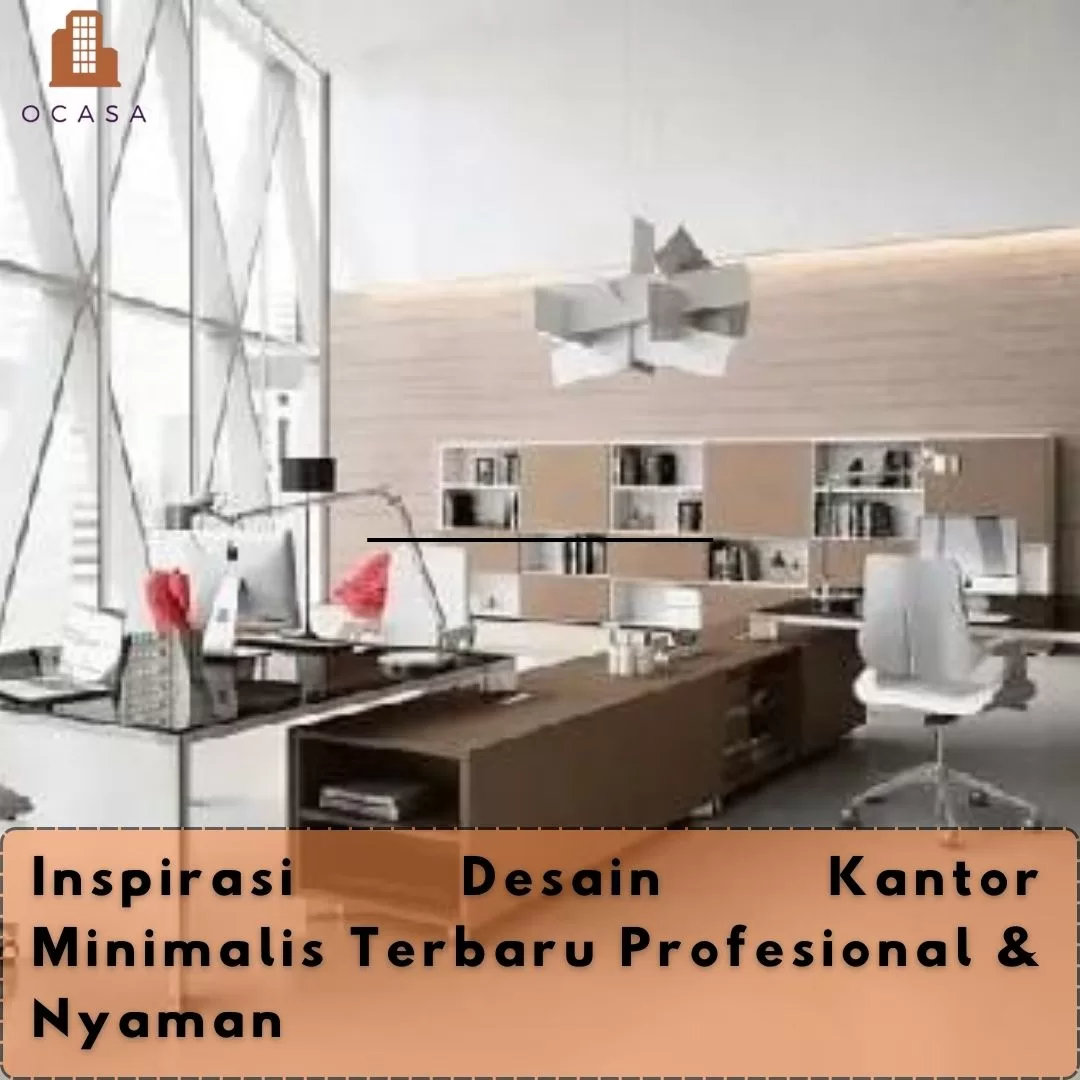 Inspirasi Desain Kantor Minimalis Terbaru Profesional & Nyaman - Ocasa ...