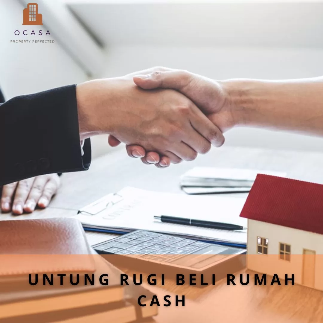 Untung Rugi Beli Rumah Cash - Ocasa.Co.Id